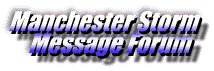 Manchester Storm Message Forum